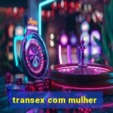 transex com mulher